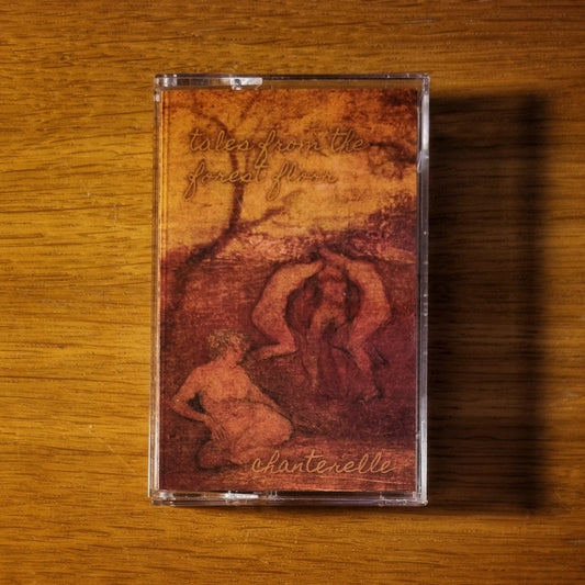 Chanterelle - Tales from the Forest Floor Cassette Tape